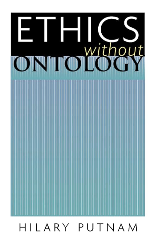 Ethics without Ontology by Hilary Putnam