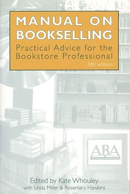 Manual on Bookselling: Practical Advice for the Bookstore Professional