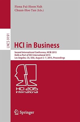 HCI in Business: Second International Conference, HCIB 2015, Held as Part of HCI International 2015, Los Angeles, CA, USA, August 2-7, 2015, Proceedings (Lecture Notes in Computer Science Book 9191)
