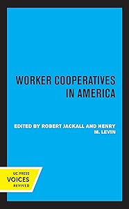 Worker Cooperatives in America by Robert Jackall