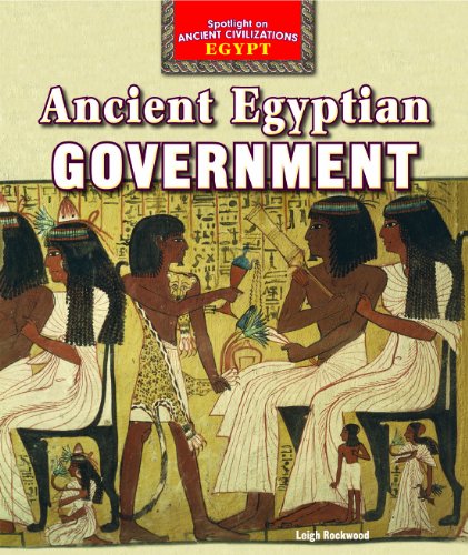 Ancient Egyptian Government by Leigh Rockwood