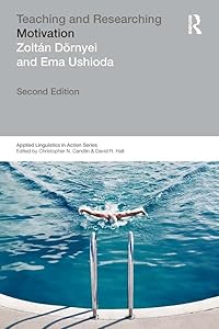Teaching and Researching: Motivation (Applied Linguistics in Action) by Zolt&aacute;n D&ouml;rnyei