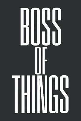 Boss of Things (Daily Fitness Journal): Great Boss Gifts, Boss Gifts Amazon