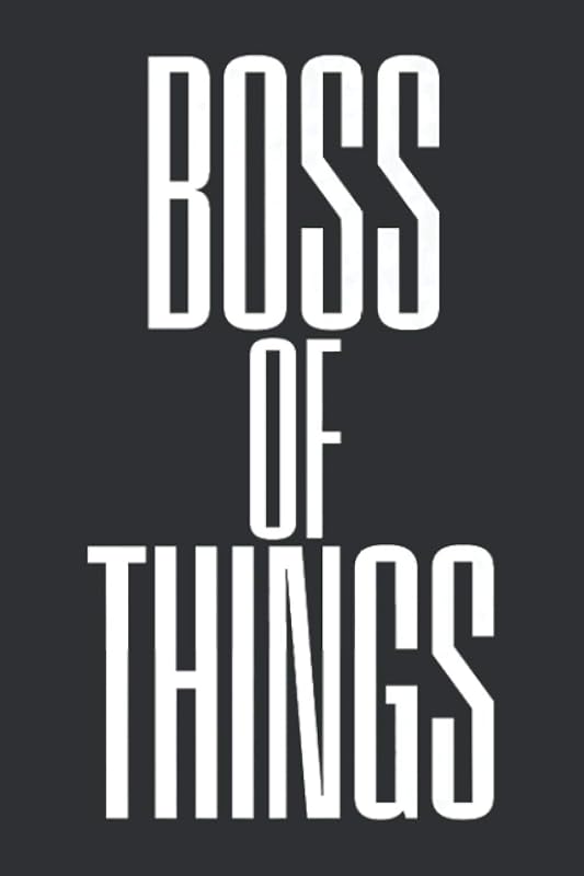 Boss of Things (Daily Fitness Journal): Great Boss Gifts, Boss Gifts Amazon by Kraig Manuell