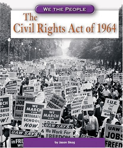 The Civil Rights Act of 1964 (We the People) (We the People (Compass Point Books Hardcover)) by Jason Skog