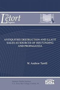 Antiquities Destruction and Illicit Sales as Sources of ISIS Funding and Propaganda