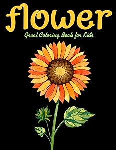 Flower: Great Coloring Book for Kids