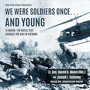 We Were Soldiers Once... and Young: Ia Drang - The Battle That Changed the War in Vietnam by Harold G. Moore