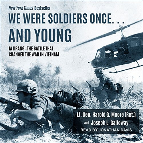 We Were Soldiers Once... and Young: Ia Drang - The Battle That Changed the War in Vietnam by Harold G. Moore