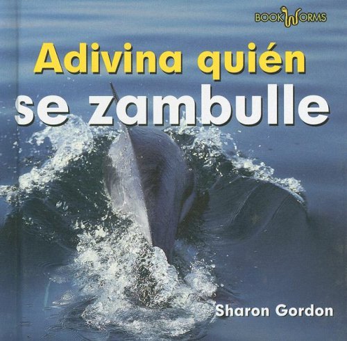 Adivina Quien Se Zambulle/ Guess Who Dives (Bookworms) (Spanish Edition) by Sharon Gordon