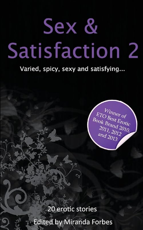 Sex & Satisfaction 2 by Miranda Forbes
