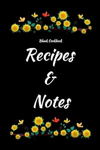 Blank Cookbook Recipes & Notes: Save All Your Favorite Recipes by Dumkist