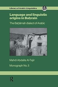 Language and Linguistic Origins in Bahrain by Mahdi Abdalla Abdalla Al-Tajir