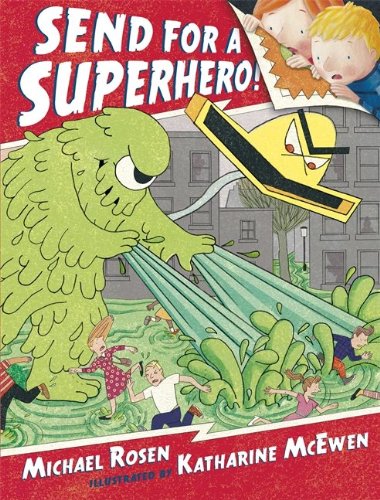 Send for a Superhero! by Michael Rosen