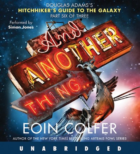 And Another Thing... (The Hitchhiker's Guide to the Galaxy) by Eoin Colfer