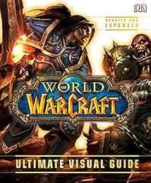 World of Warcraft: Ultimate Visual Guide, Updated and Expanded