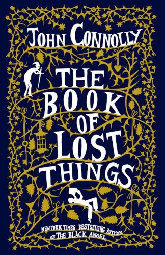The Book of Lost Things: A Novel by John Connolly