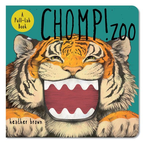 Chomp! Zoo: A Pull-tab Book by Heather Brown
