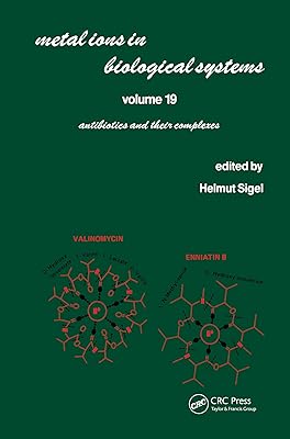 Metal Ions in Biological Systems: Volume 19: Antibiotics and Their Complexes