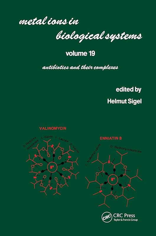 Metal Ions in Biological Systems: Volume 19: Antibiotics and Their Complexes by Helmut Sigel