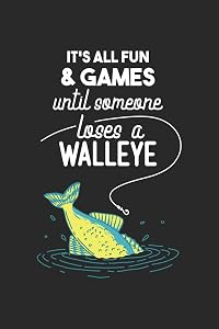 It's All Fun And Games Until Someone Loses A Walleye: 120 Pages I 6x9 I Cornell Notes I Funny on Lake Sportfishing & Angling Gifts