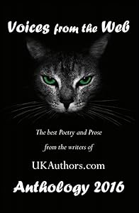 Voices from the Web Anthology 2016 by UKAuthors Members