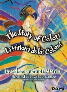 The Story of Colors / La Historia de los Colores: A Bilingual Folktale from the Jungles of Chiapas by Subcomandante Marcos 
			
			
		
		
		
       	 
       		
       			,