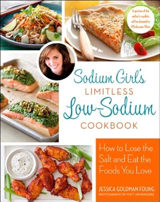 Sodium Girl's Limitless Low-Sodium Cookbook