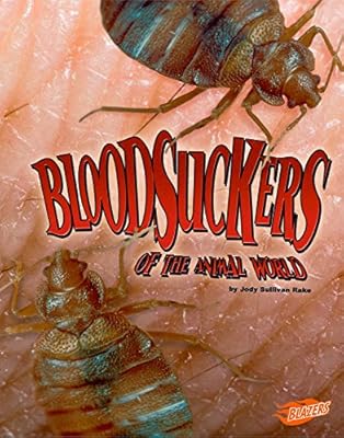 Bloodsuckers of the Animal World