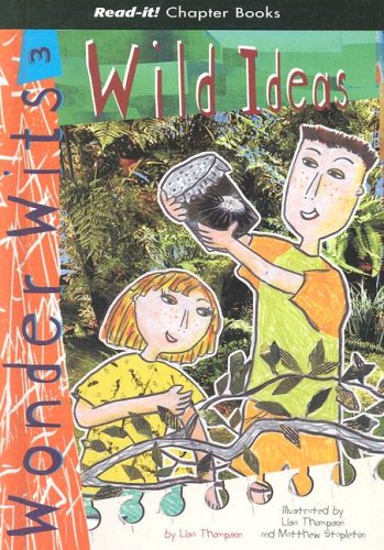 Wild Ideas (Read-It! Chapter Books: Wonder Wits) by Lisa Thompson