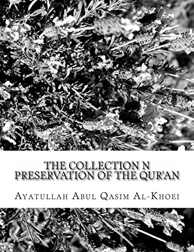 The Collection n Preservation of the Qur'an by by Ayatullah Abul Qasim Al-Khoei