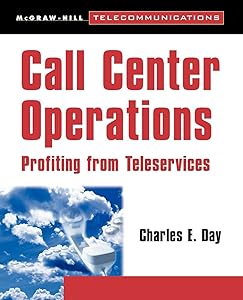 Call Center Operations: Profiting from Teleservices by Charles E. Day