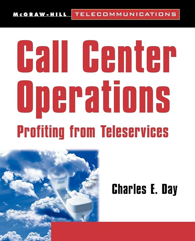 Call Center Operations: Profiting from Teleservices by Charles E. Day