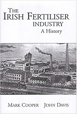 The Irish Fertiliser Industry: A History