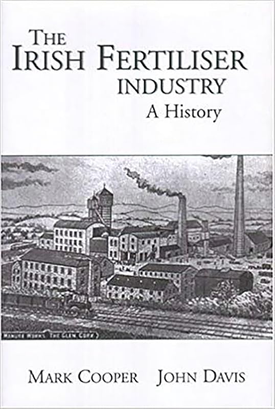 The Irish Fertiliser Industry: A History by Mark Cooper