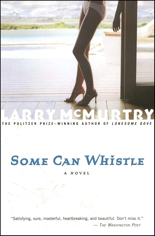 Some Can Whistle (A Texas Family Drama) by Larry McMurtry