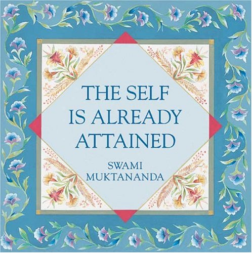 Self Is Already Attained by Swami Muktananda