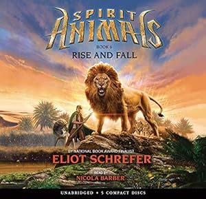 Spirit Animals Book 6: Rise and Fall - Audio Library Edition
