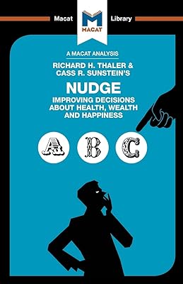 Nudge: Improving Decisions About Health, Wealth and Happiness (The Macat Library)