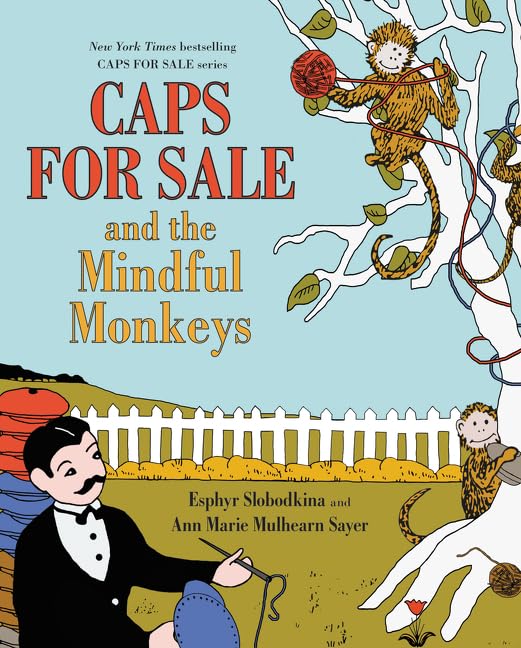 Caps for Sale and the Mindful Monkeys by Esphyr Slobodkina