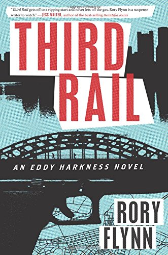 Third Rail: An Eddy Harkness Novel by Rory Flynn