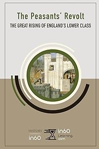 The Peasants’ Revolt: The Great Rising of England’s Lower Class
