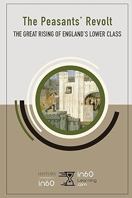 The Peasants’ Revolt: The Great Rising of England’s Lower Class