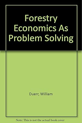 Forestry Economics As Problem Solving
