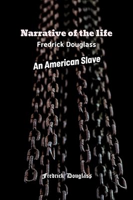 Narrative of the Life of Frederick Douglass: An American Slave