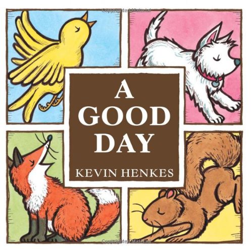 A Good Day Board Book by Kevin Henkes