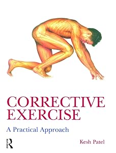 Corrective Exercise: A Practical Approach: A Practical Approach