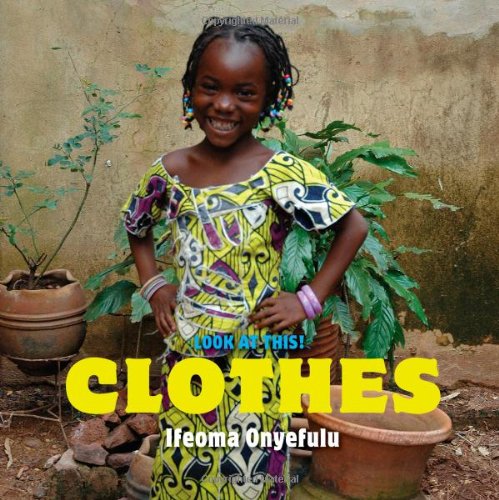 Look at This!: Clothes by Ifeoma Onyefulu