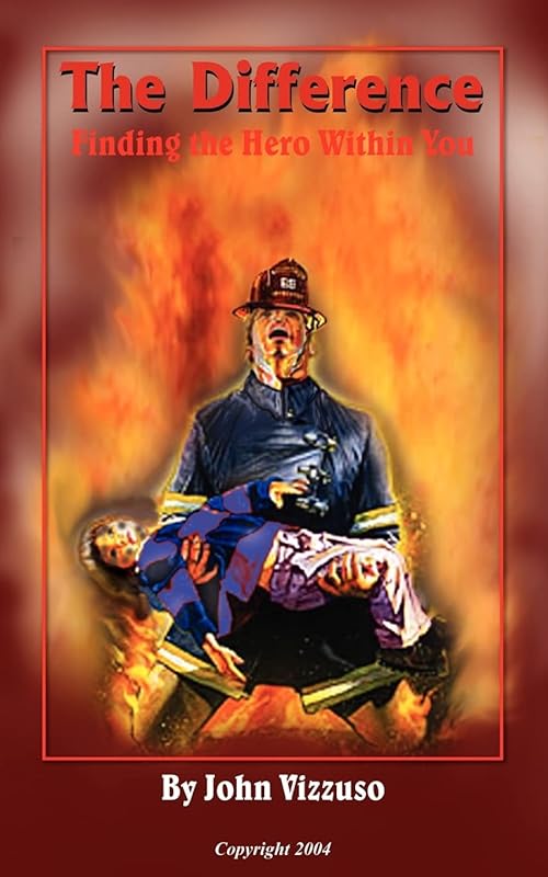 The Difference: Finding the Hero Within You by John Vizzuso