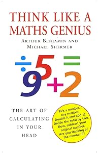 Think Like A Maths Genius: The Art of Calculating in Your Head